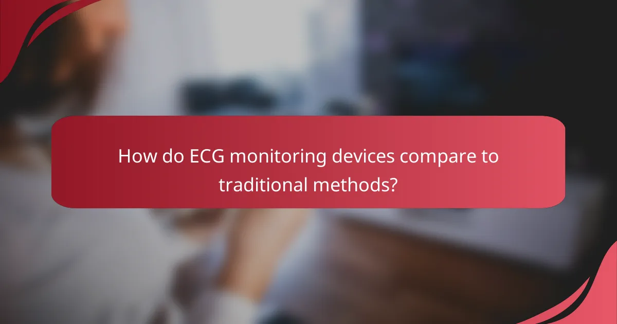 How do ECG monitoring devices compare to traditional methods?
