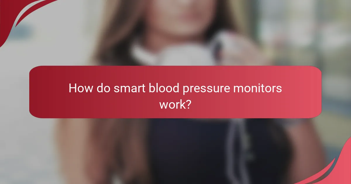 How do smart blood pressure monitors work?