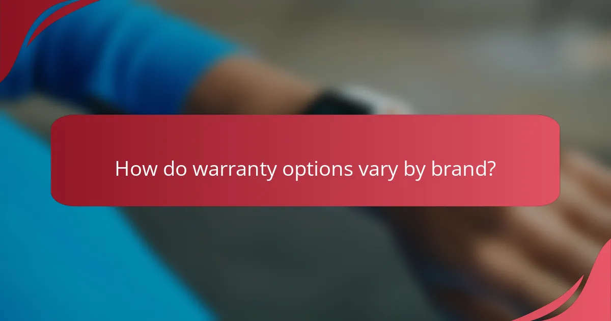 How do warranty options vary by brand?