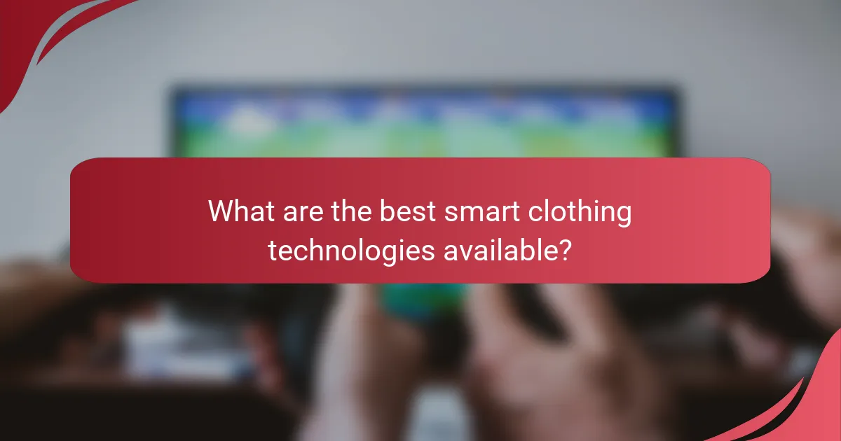 What are the best smart clothing technologies available?
